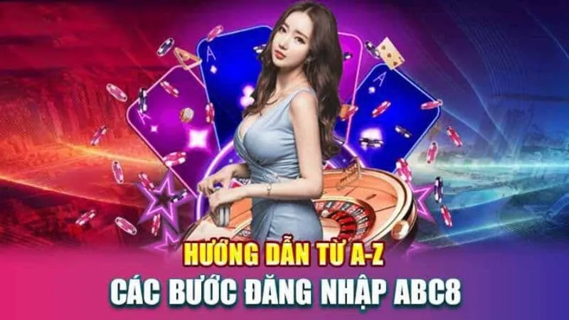 Hướng dẫn tham gia sòng bạc trực tuyến ABC8